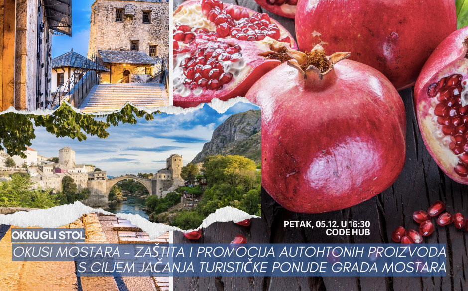 Okrugli stol “Okus Mostara” o zaštiti i promociji autohtonih proizvoda